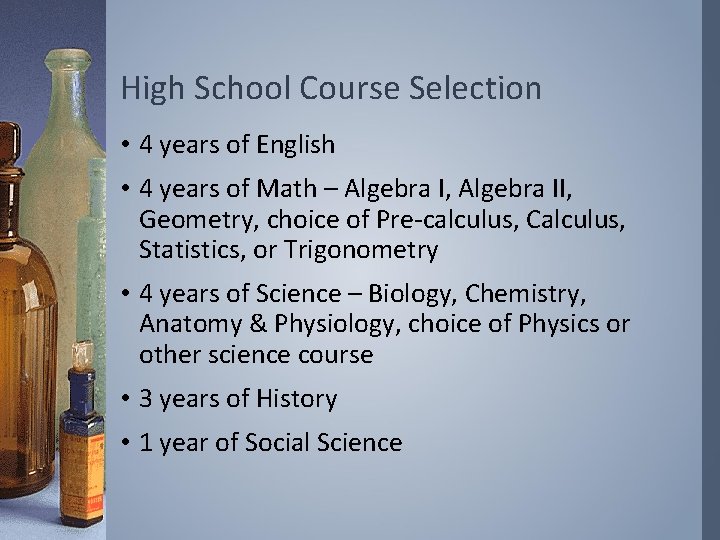 High School Course Selection • 4 years of English • 4 years of Math