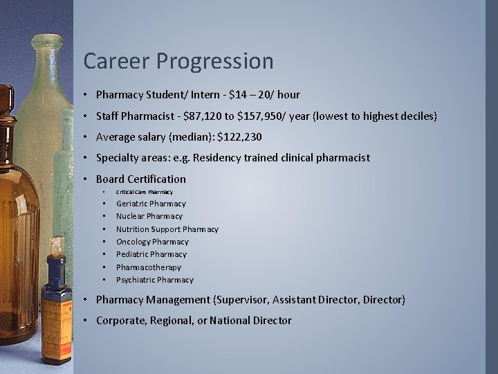 Career Progression • Pharmacy Student/ Intern - $14 – 20/ hour • Staff Pharmacist