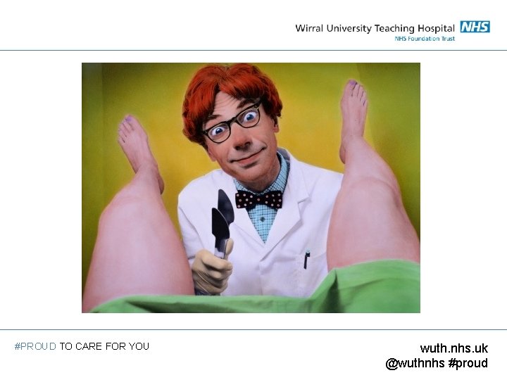 #PROUD TO CARE FOR YOU wuth. nhs. uk @wuthnhs #proud 