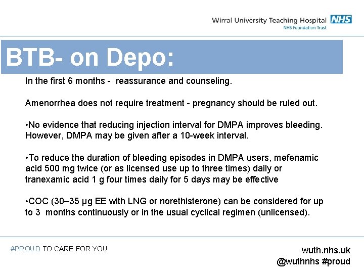 BTB- on Depo: In the first 6 months - reassurance and counseling. Amenorrhea does