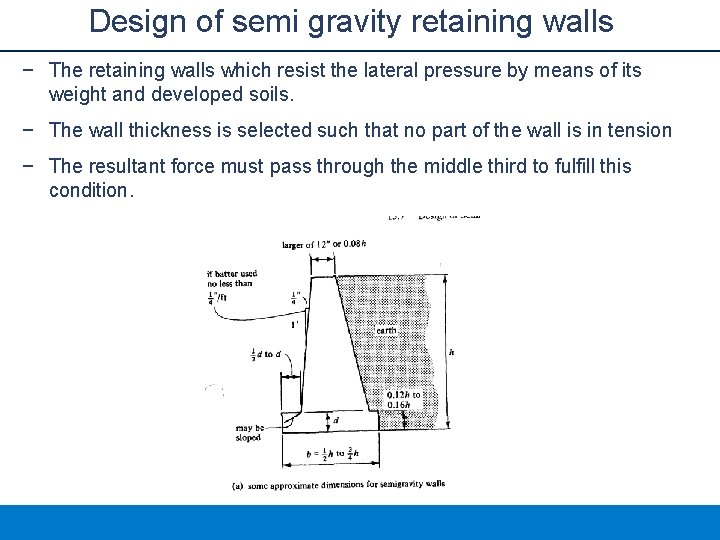 Design of semi gravity retaining walls − The retaining walls which resist the lateral