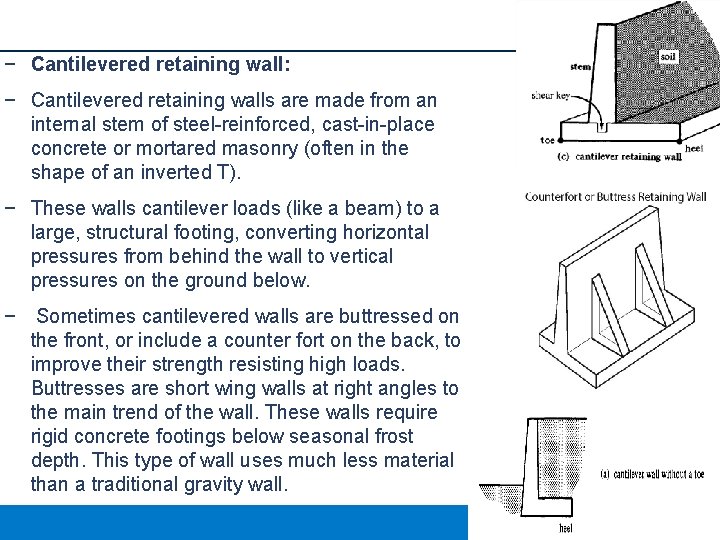 − Cantilevered retaining wall: − Cantilevered retaining walls are made from an internal stem