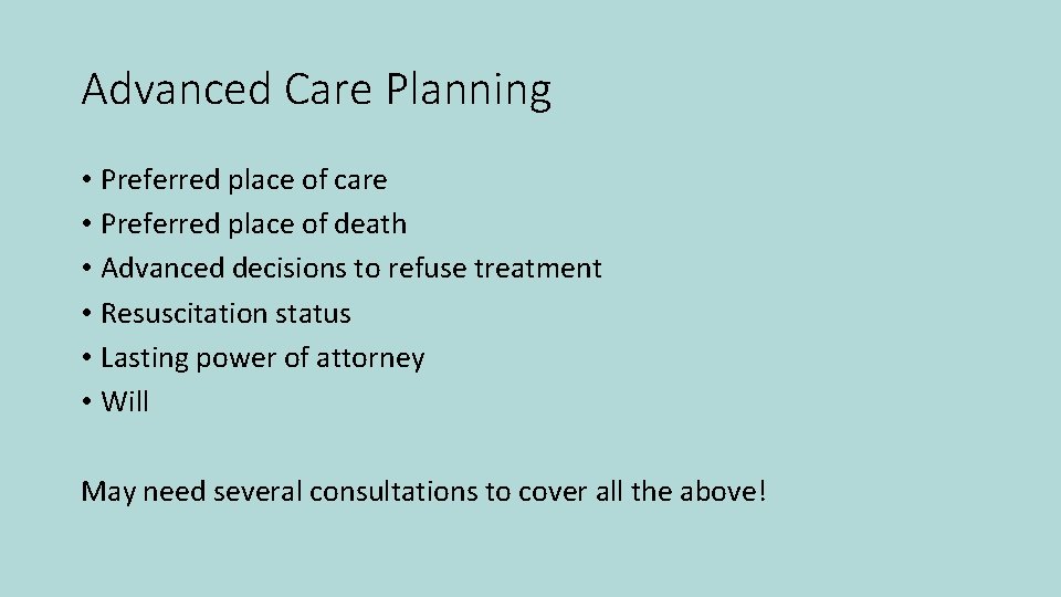 Advanced Care Planning • Preferred place of care • Preferred place of death •