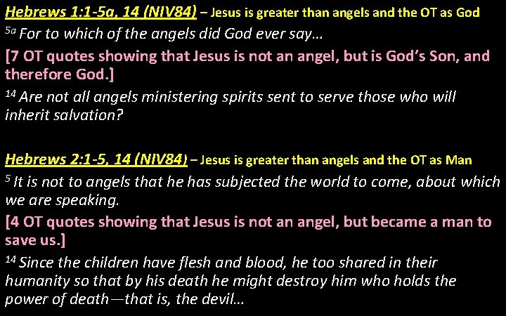 Hebrews 1: 1 -5 a, 14 (NIV 84) – Jesus is greater than angels