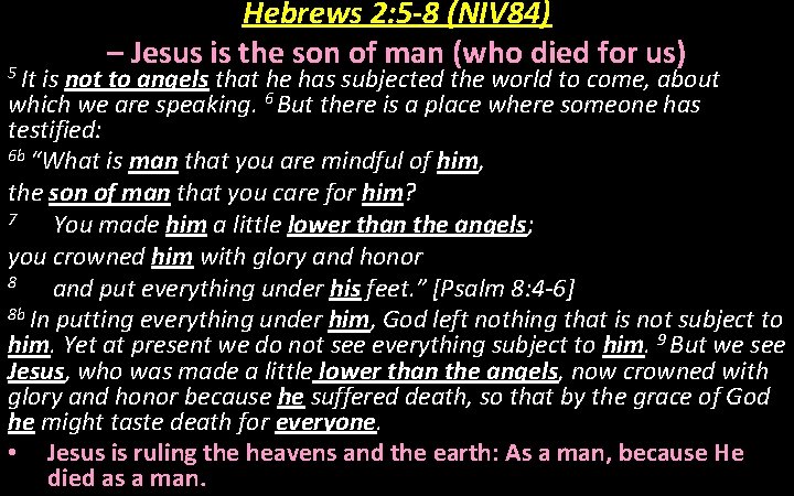 5 It Hebrews 2: 5 -8 (NIV 84) – Jesus is the son of