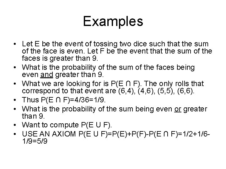 Examples • Let E be the event of tossing two dice such that the