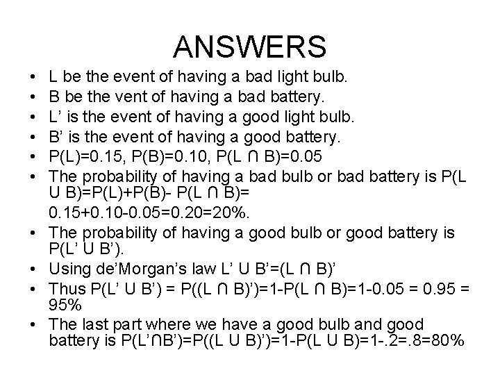ANSWERS • • • L be the event of having a bad light bulb.