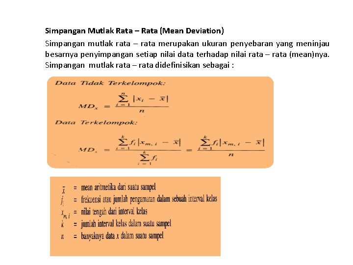 Simpangan Mutlak Rata – Rata (Mean Deviation) Simpangan mutlak rata – rata merupakan ukuran