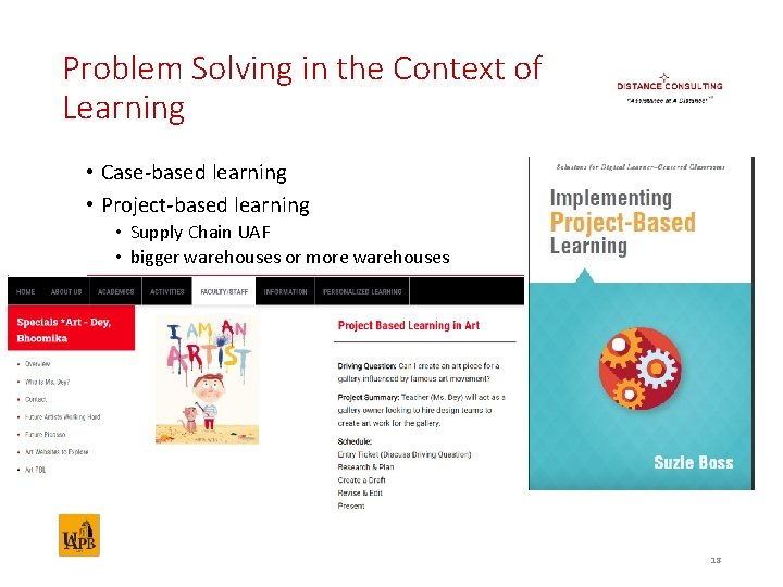 Problem Solving in the Context of Learning • Case-based learning • Project-based learning •