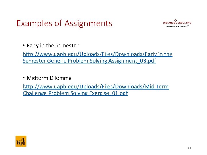 Examples of Assignments • Early in the Semester http: //www. uapb. edu/Uploads/Files/Downloads/Early in the