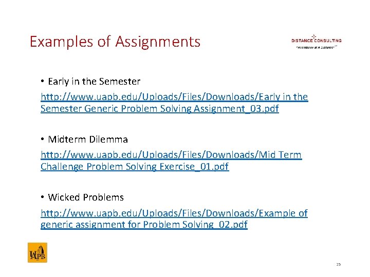 Examples of Assignments • Early in the Semester http: //www. uapb. edu/Uploads/Files/Downloads/Early in the