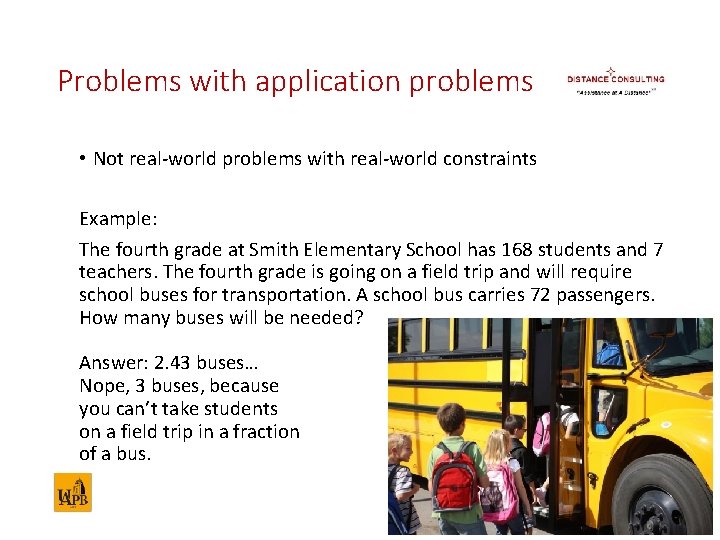 Problems with application problems • Not real-world problems with real-world constraints Example: The fourth