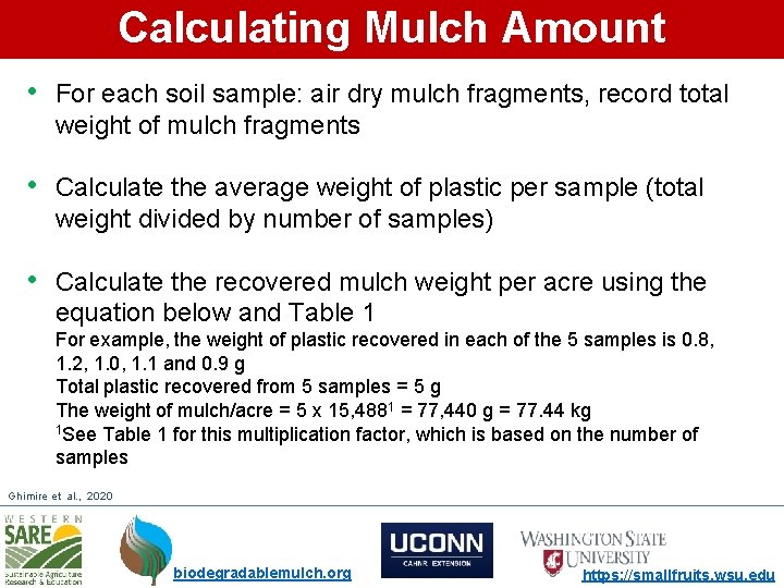 Calculating Mulch Amount • For each soil sample: air dry mulch fragments, record total