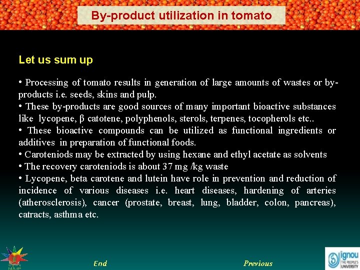 By-product utilization in tomato Let us sum up • Processing of tomato results in