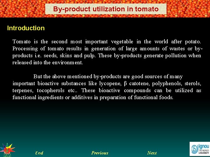 By-product utilization in tomato Grape Juice and Beverages Introduction Tomato is the second most