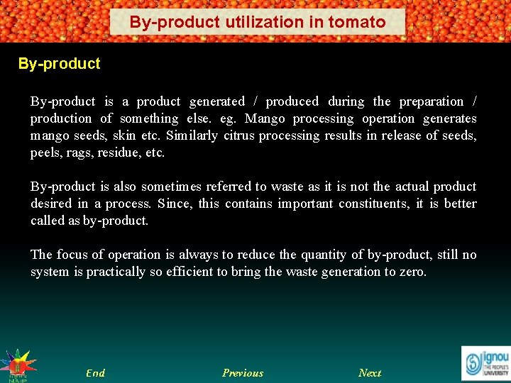 By-product utilization in tomato Grape Juice and Beverages By-product is a product generated /