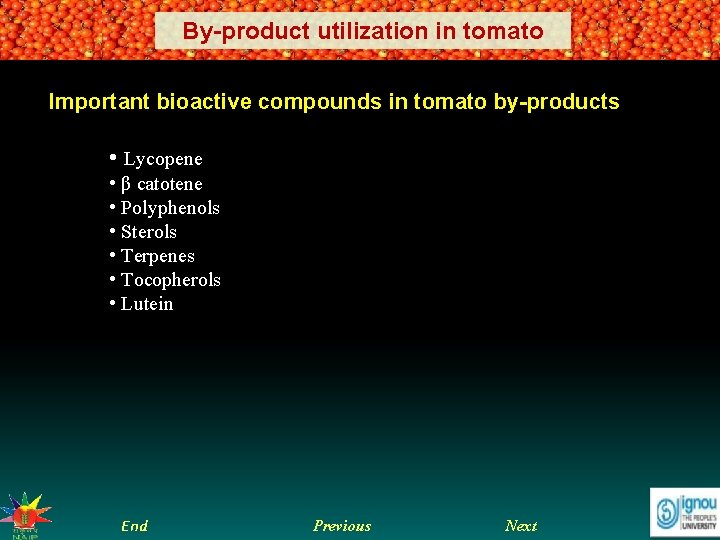 By-product utilization in tomato Grape Juice and Beverages Important bioactive compounds in tomato by-products