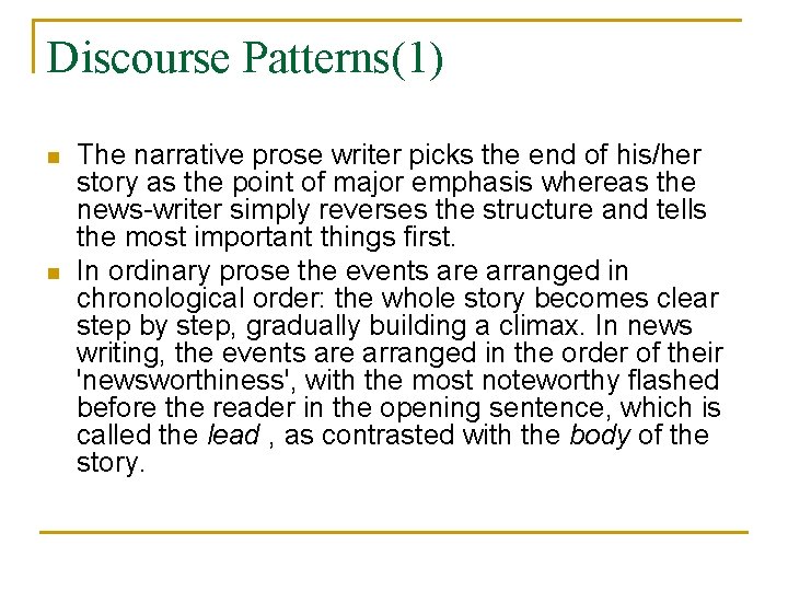 Discourse Patterns(1) n n The narrative prose writer picks the end of his/her story
