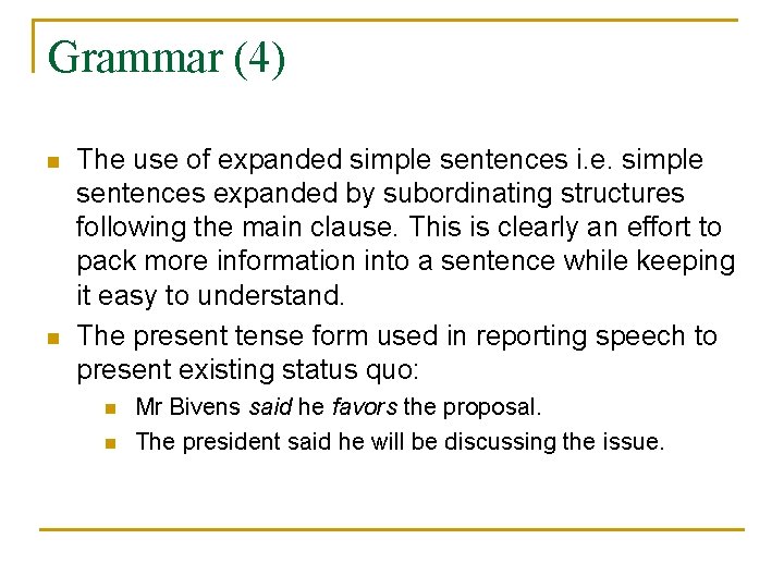 Grammar (4) n n The use of expanded simple sentences i. e. simple sentences