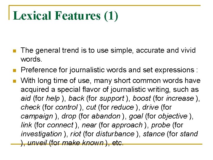 Lexical Features (1) n n n The general trend is to use simple, accurate