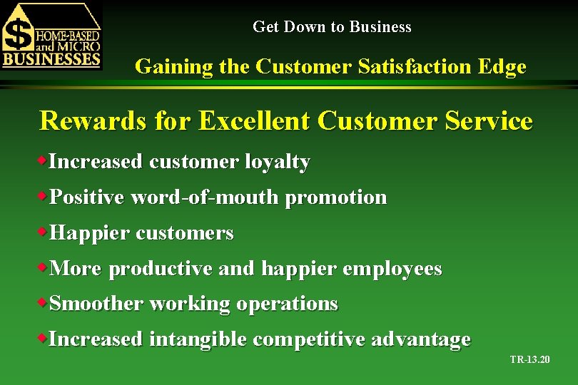 Get Down to Business Gaining the Customer Satisfaction Edge Rewards for Excellent Customer Service