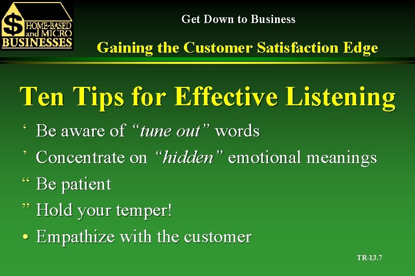 Get Down to Business Gaining the Customer Satisfaction Edge Ten Tips for Effective Listening