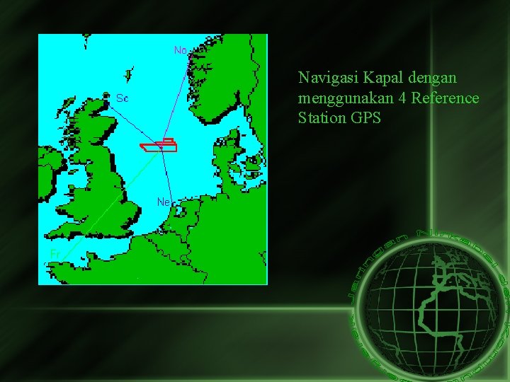 Navigasi Kapal dengan menggunakan 4 Reference Station GPS 