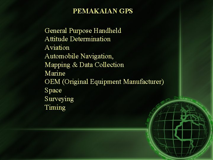 PEMAKAIAN GPS General Purpose Handheld Attitude Determination Aviation Automobile Navigation, Mapping & Data Collection