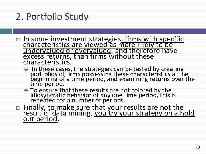 2. Portfolio Study In some investment strategies, firms with specific characteristics are viewed as