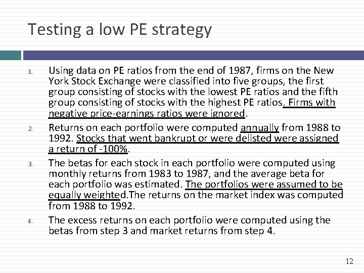 Testing a low PE strategy 1. 2. 3. 4. Using data on PE ratios