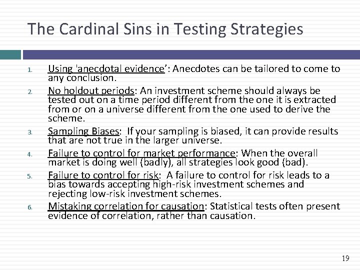 The Cardinal Sins in Testing Strategies 1. 2. 3. 4. 5. 6. Using 'anecdotal