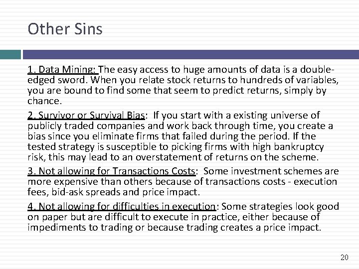 Other Sins 1. Data Mining: The easy access to huge amounts of data is