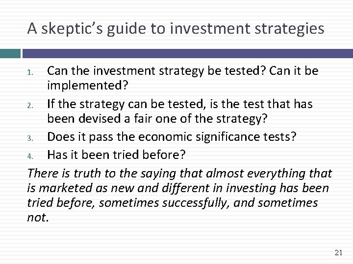 A skeptic’s guide to investment strategies Can the investment strategy be tested? Can it