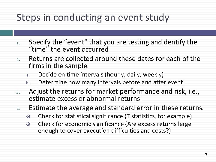 Steps in conducting an event study 1. 2. Specify the “event” that you are