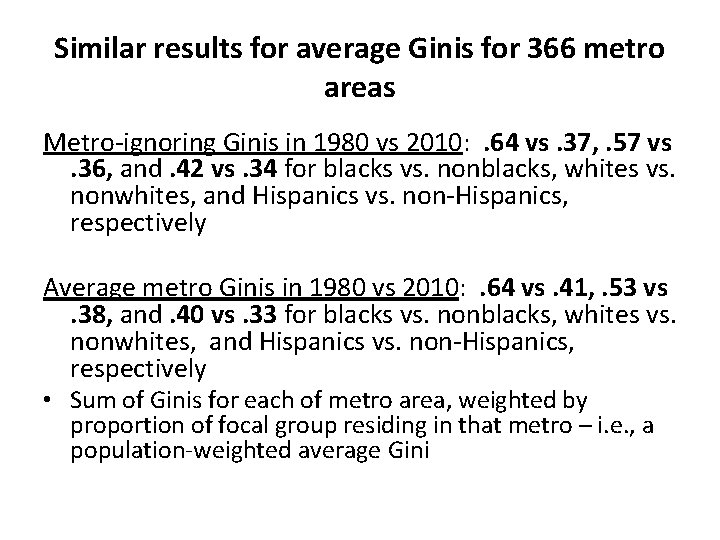 Similar results for average Ginis for 366 metro areas Metro-ignoring Ginis in 1980 vs