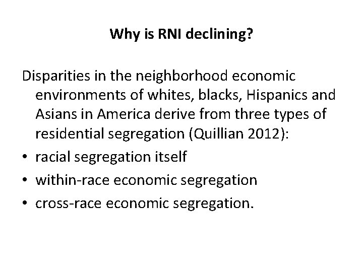 Why is RNI declining? Disparities in the neighborhood economic environments of whites, blacks, Hispanics