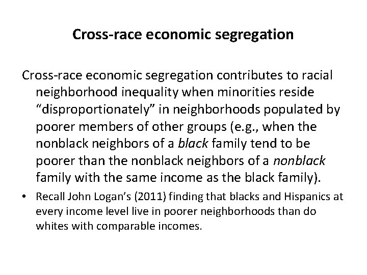 Cross-race economic segregation contributes to racial neighborhood inequality when minorities reside “disproportionately” in neighborhoods