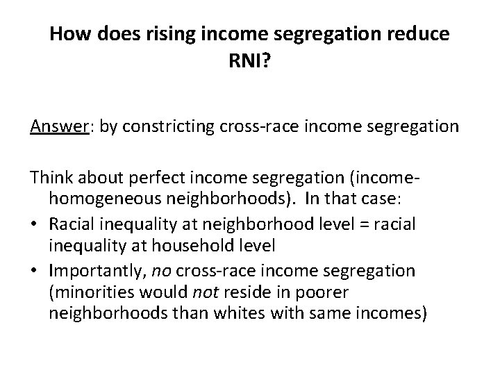 How does rising income segregation reduce RNI? Answer: by constricting cross-race income segregation Think