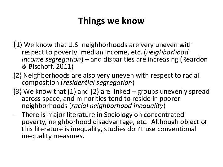 Things we know (1) We know that U. S. neighborhoods are very uneven with