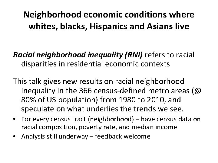 Neighborhood economic conditions where whites, blacks, Hispanics and Asians live Racial neighborhood inequality (RNI)