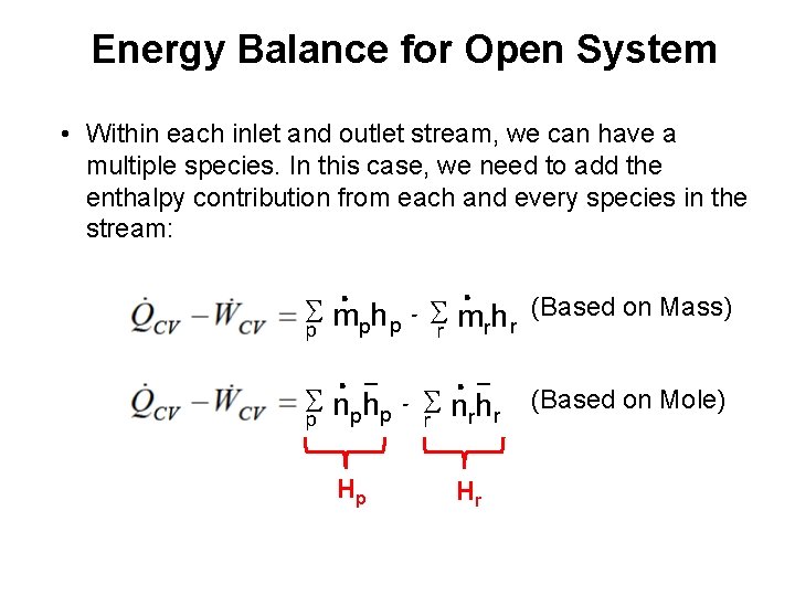 Energy Balance for Open System • Within each inlet and outlet stream, we can