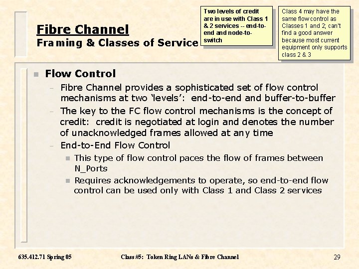 Fibre Channel Framing & Classes of Service n Two levels of credit are in