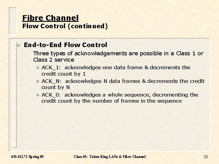 Fibre Channel Flow Control (continued) n End-to-End Flow Control – Three types of acknowledgements