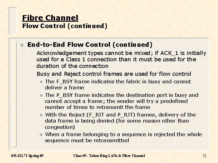 Fibre Channel Flow Control (continued) n End-to-End Flow Control (continued) – – Acknowledgement types