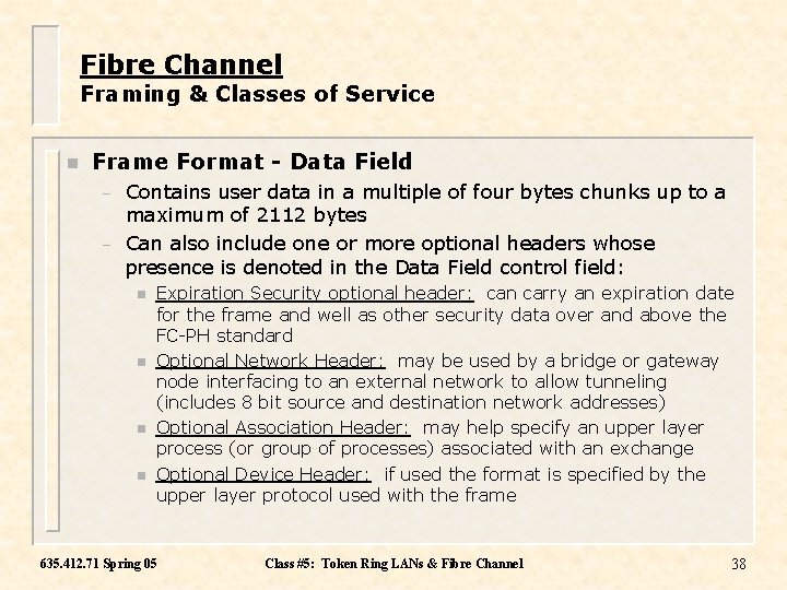 Fibre Channel Framing & Classes of Service n Frame Format - Data Field –