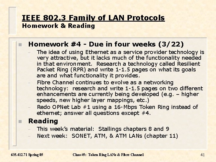 IEEE 802. 3 Family of LAN Protocols Homework & Reading n Homework #4 -