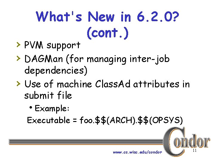 What's New in 6. 2. 0? (cont. ) › PVM support › DAGMan (for