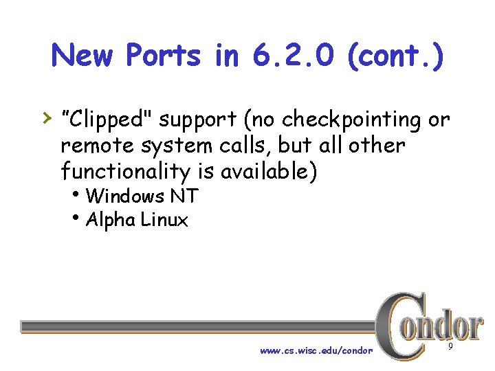 New Ports in 6. 2. 0 (cont. ) › ”Clipped" support (no checkpointing or