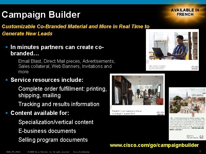 AVAILABLE IN FRENCH Campaign Builder Customizable Co-Branded Material and More in Real Time to