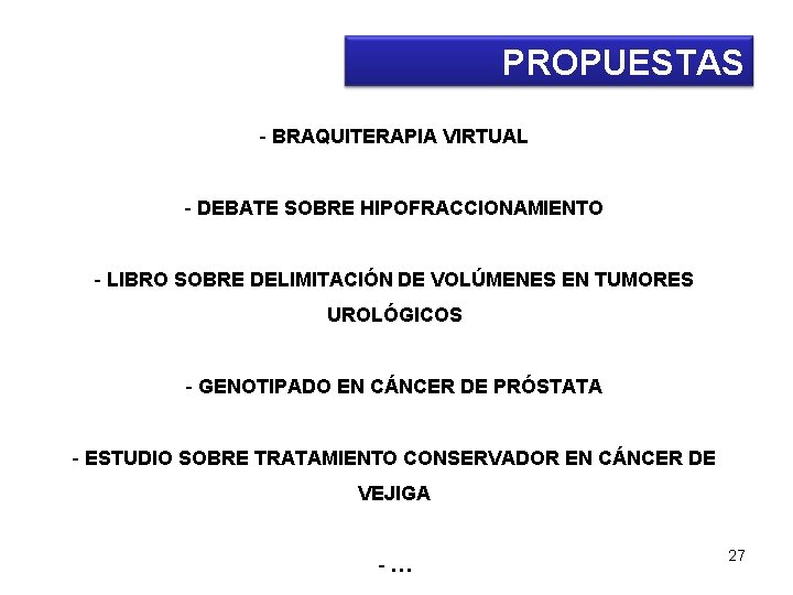 PROPUESTAS - BRAQUITERAPIA VIRTUAL - DEBATE SOBRE HIPOFRACCIONAMIENTO - LIBRO SOBRE DELIMITACIÓN DE VOLÚMENES